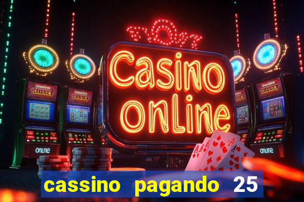 cassino pagando 25 reais no cadastro